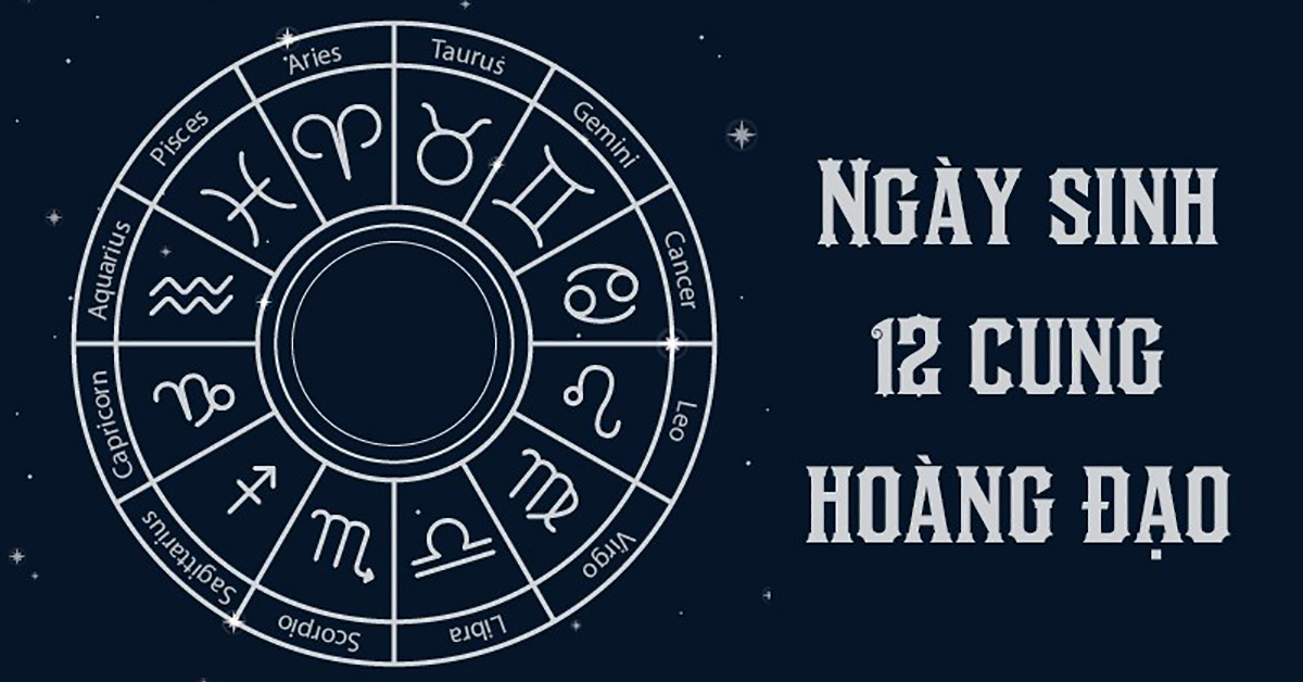 Tìm hiểu về cung hoàng đạo Những điều cần biết