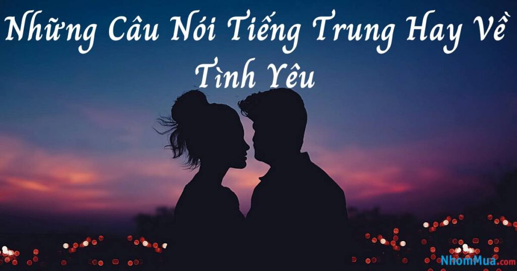 câu nói tiếng trung hay về tình yêu