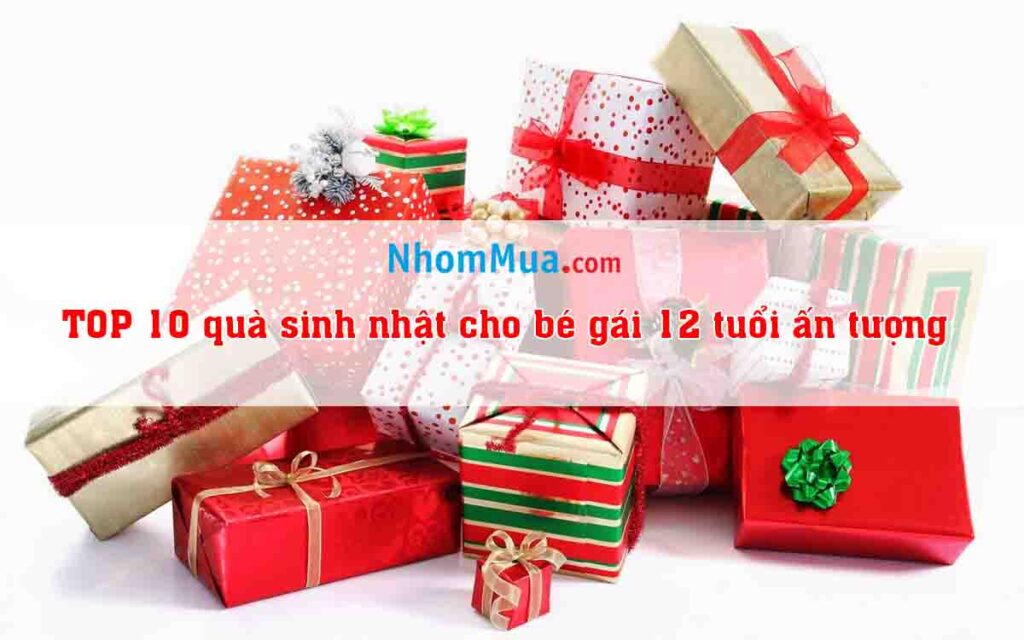 quà sinh nhật cho bé gái 12 tuổi