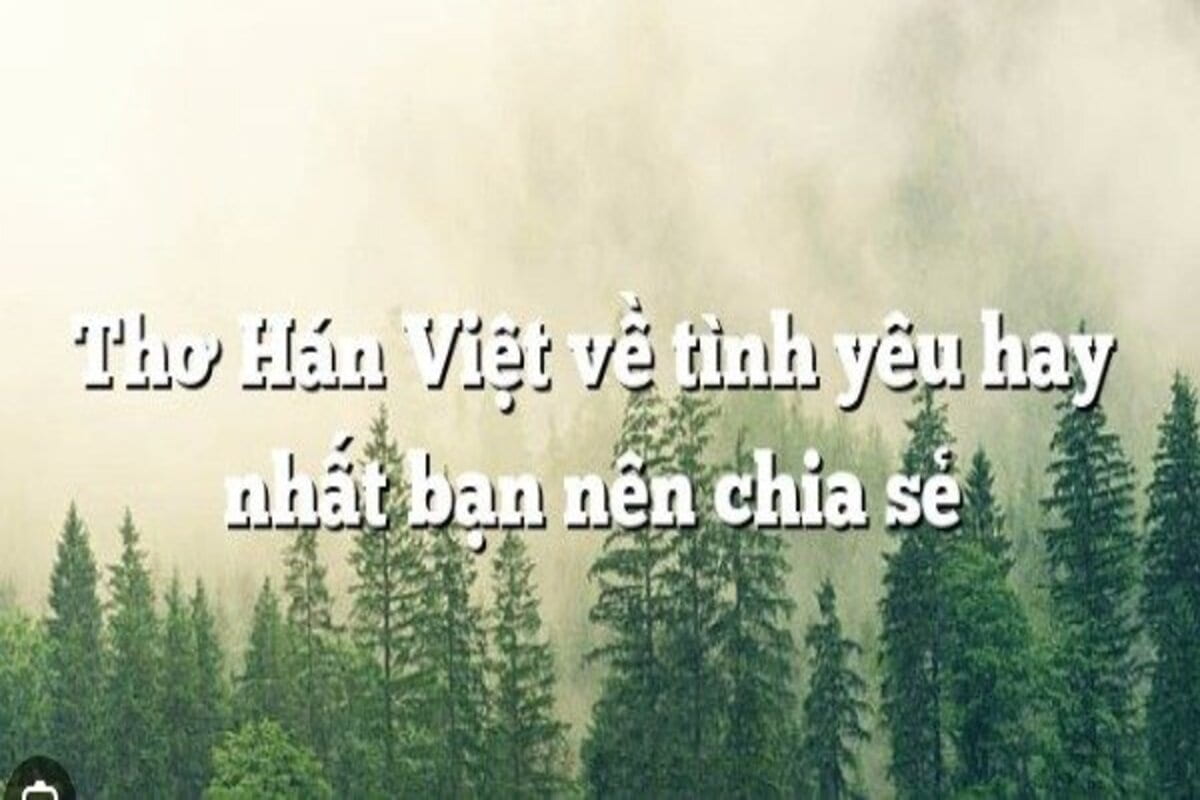 Tuyển tập những bài thơ Hán Việt về tình yêu đầy cảm xúc