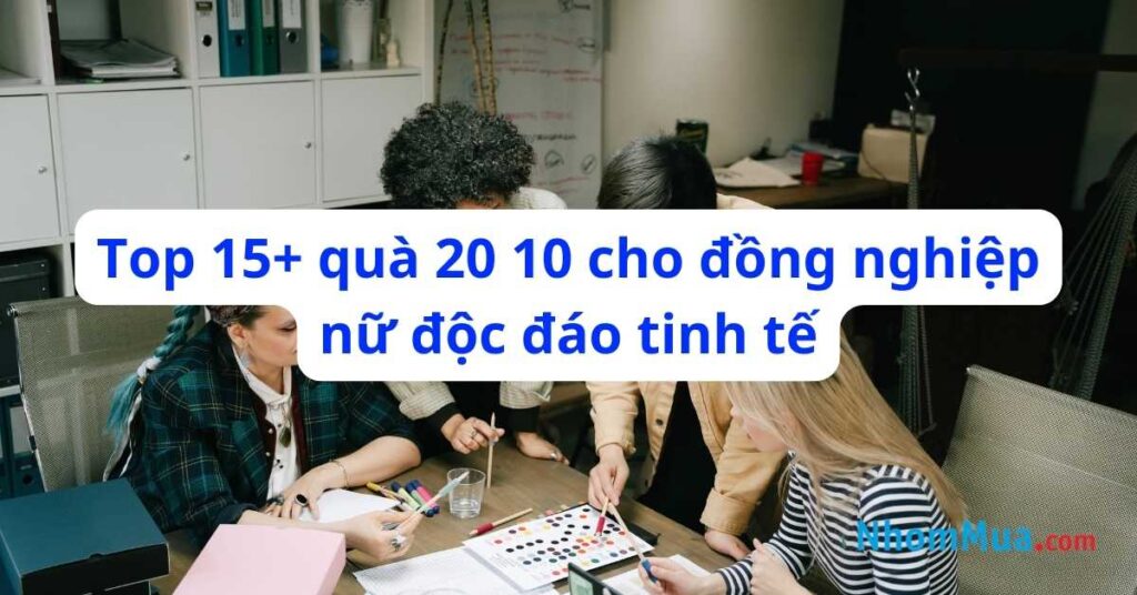 quà 20 10 cho đồng nghiệp