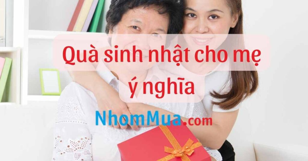 quà sinh nhật cho mẹ